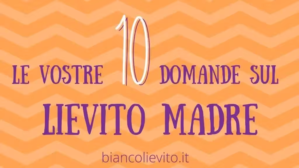 video: 10 domande su come rinfrescare il lievito madre